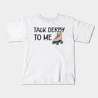 Roller Derby Skater - Talk derby to me Kids T-Shirt